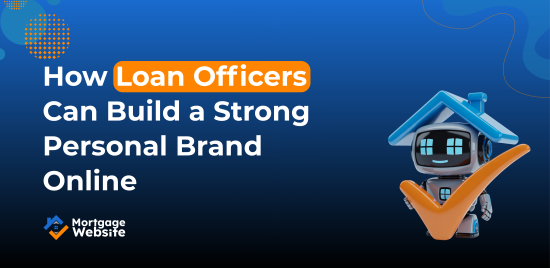 How Loan Officers Can Build a Strong Personal Brand Online
