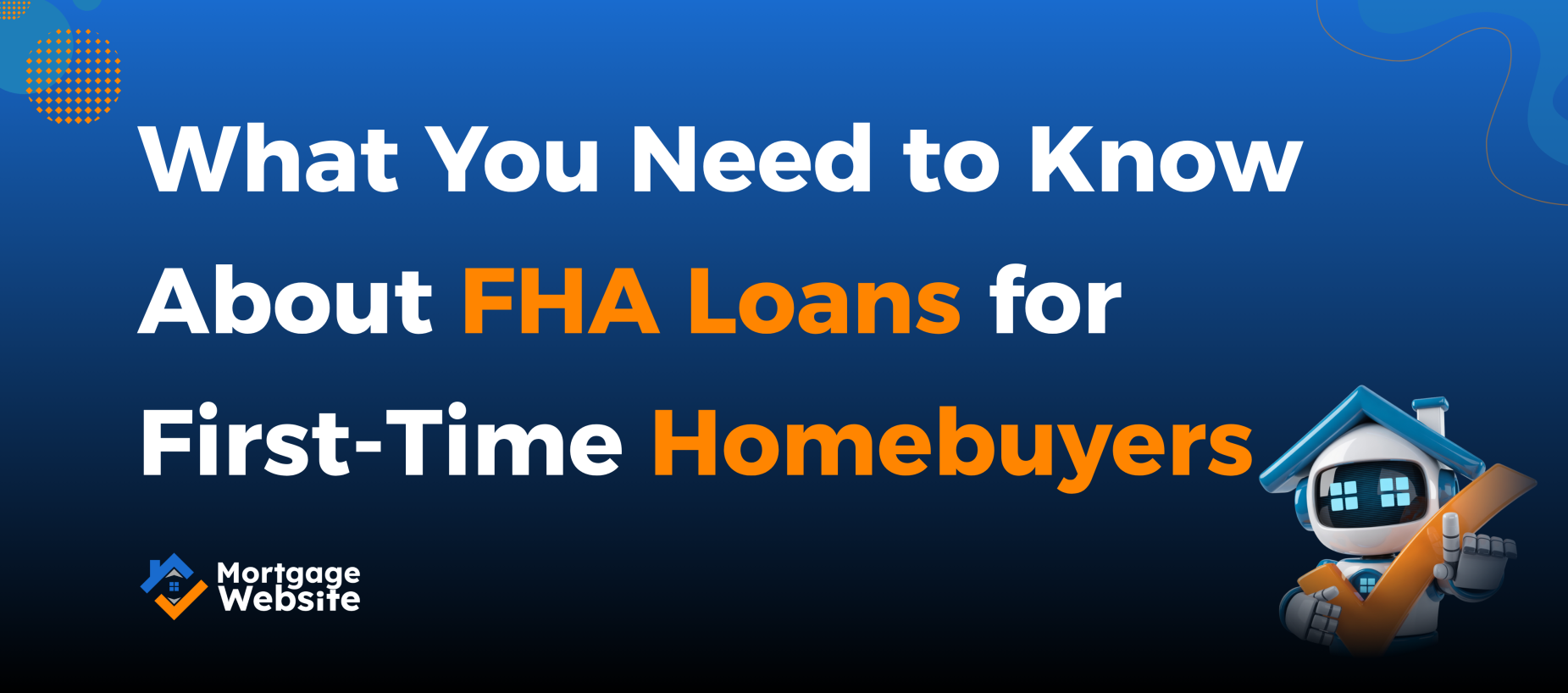 What You Need to Know About FHA Loans for First-Time Homebuyers