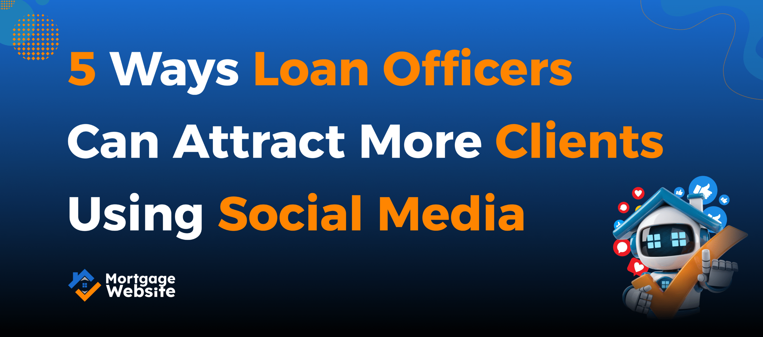5 Ways Loan Officers Can Attract More Clients Using Social Media
