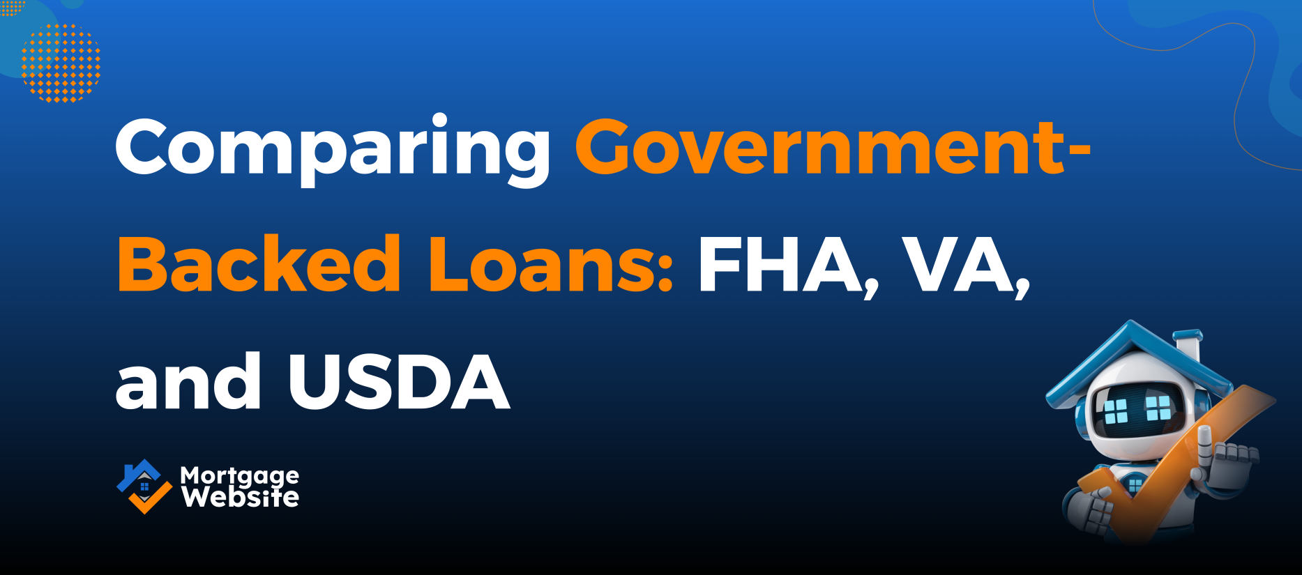 Comparing Government-Backed Loans: FHA, VA, and USDA