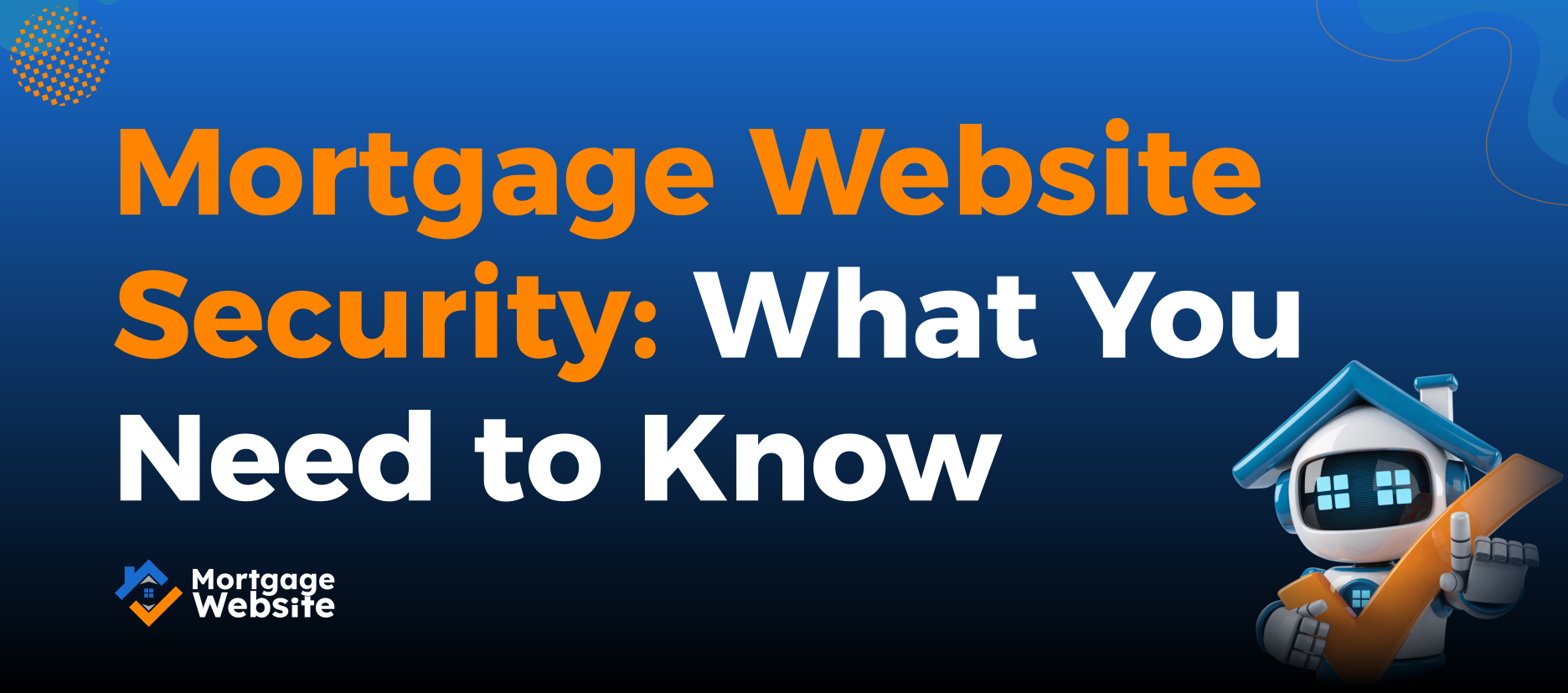 Mortgage Website Security: What You Need to Know